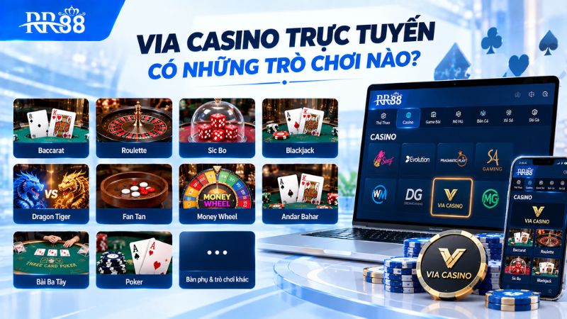 VIA CASINO TRỰC TUYẾN có những trò chơi nào?